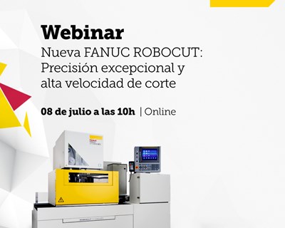 FANUC Iberia organiza webinar de apresentação da nova máquina de corte por eletroerosão a fio: FANUC ROBOCUT α-CiC