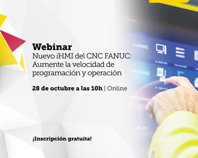 FANUC Iberia organiza webinar “Nova interface IHMI nos CNC FANUC”