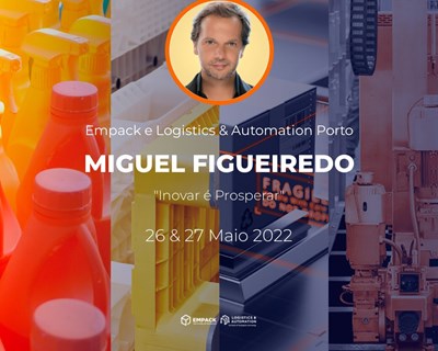 Miguel Figueiredo fala sobre inovação na Empack e Logistics & Automation Porto