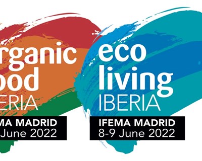 Organic Food Iberia e Eco Living Iberia abrem inscrições para 2022